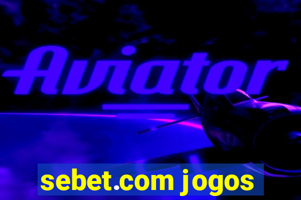 sebet.com jogos